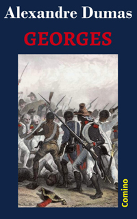  Alexandre Dumas: Georges. Comino-Verlag ISBN 978-3-945831-28-1