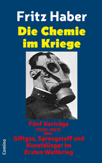 Fritz Haber: Die Chemie im Kriege - Fnf Vortrge. Comino-Verlag, Berlin ISBN 978-3-945831-26-7
