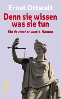 Ernst Ottwalt: Denn sie wissen was sie tun. Ein deutscher Justiz-Roman Comino-Verlag ISBN 978-3-945831-14-4 (Ebook)